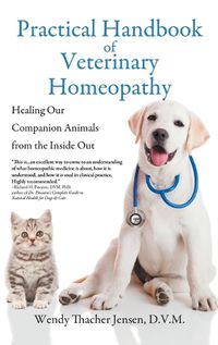 Cover image for Practical Handbook of Veterinary Homeopathy: Healing Our Companion Animals from the Inside Out