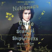 Cover image for The Nobleman's Guide to Scandal and Shipwrecks Lib/E