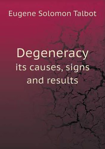 Cover image for Degeneracy its causes, signs and results