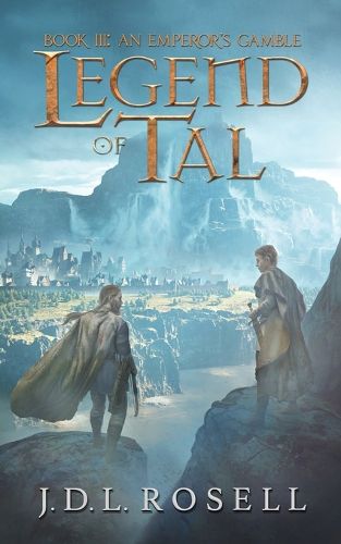 Cover image for An Emperor's Gamble: Legend of Tal: Book 3
