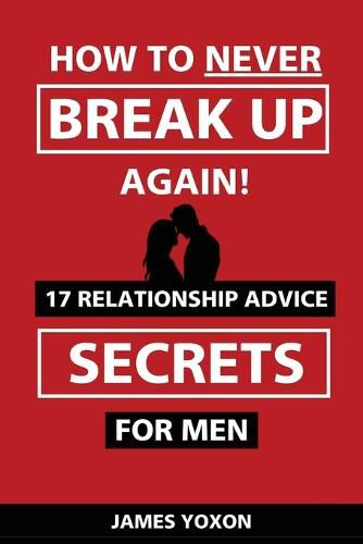 Cover image for How To NEVER Break Up Again!