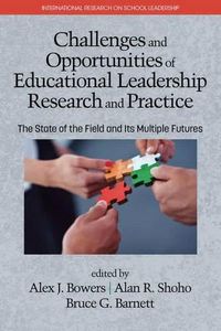 Cover image for Challenges and Opportunities of Educational Leadership Research and Practice: The State of the Field and Its Multiple Futures