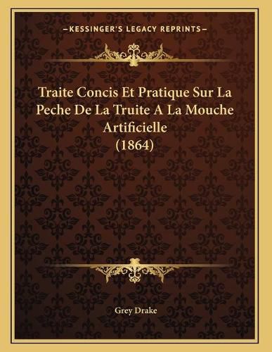 Cover image for Traite Concis Et Pratique Sur La Peche de La Truite a la Mouche Artificielle (1864)