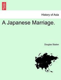 Cover image for A Japanese Marriage.