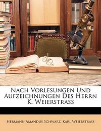 Cover image for Nach Vorlesungen Und Aufzeichnungen Des Herrn K. Weierstrass