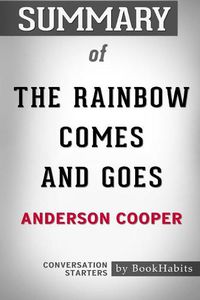 Cover image for Summary of The Rainbow Comes and Goes by Anderson Cooper: Conversation Starters