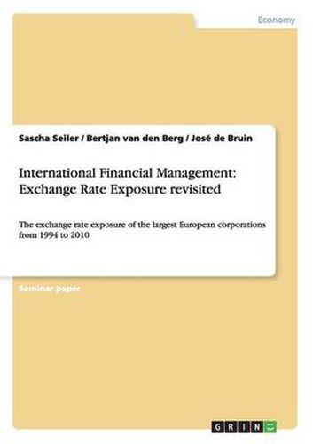 Cover image for International Financial Management: Exchange Rate Exposure revisited: The exchange rate exposure of the largest European corporations from 1994 to 2010