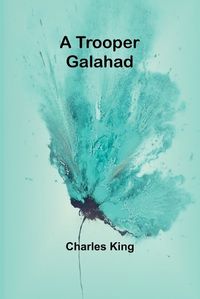 Cover image for A Trooper Galahad