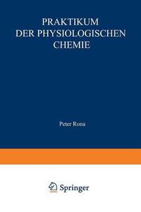 Cover image for Praktikum Der Physiologischen Chemie: Erster Teil. Fermentmethoden