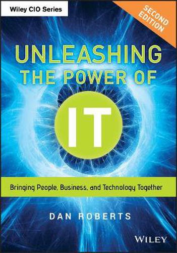 Cover image for Unleashing the Power of IT: Bringing People, Business, and Technology Together