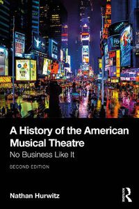 Cover image for A History of the American Musical Theatre