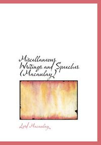 Cover image for Miscellaneous Writings and Speeches (Macaulay)