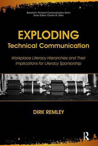 Cover image for Exploding Technical Communication: Workplace Literacy Hierarchies and Their Implications for Literacy Sponsorship: Workplace Literacy Hierarchies and Their Implications for Literacy Sponsorship