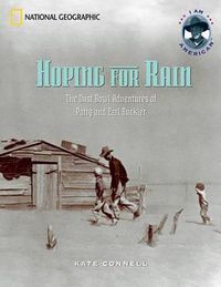 Cover image for Hoping for Rain: The Dust Bowl Adventures of Patty and Earl Buckler