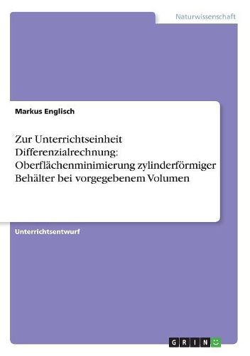 Cover image for Zur Unterrichtseinheit Differenzialrechnung: Oberflachenminimierung Zylinderformiger Behalter Bei Vorgegebenem Volumen