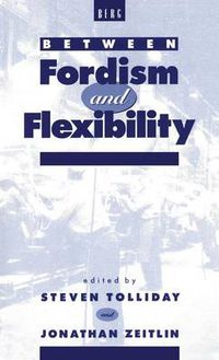 Cover image for Between Fordism and Flexibility