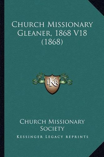 Cover image for Church Missionary Gleaner, 1868 V18 (1868)