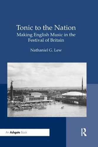 Cover image for Tonic to the Nation: Making English Music in the Festival of Britain: Making English Music in the Festival of Britain