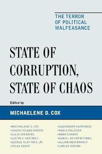 Cover image for State of Corruption, State of Chaos: The Terror of Political Malfeasance