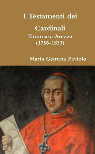 I Testamenti Dei Cardinali: Tommaso Arezzo (1756-1833)