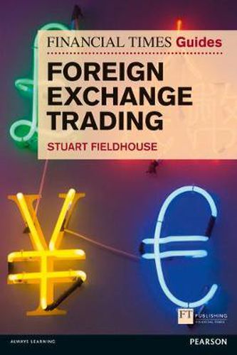 Cover image for Financial Times Guide to Foreign Exchange Trading, The