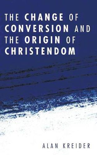 The Change of Conversion and the Origin of Christendom