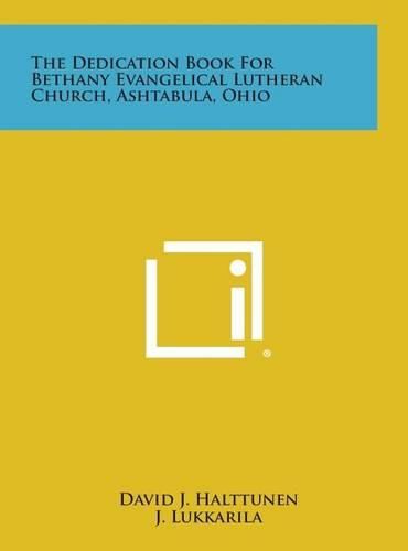 Cover image for The Dedication Book for Bethany Evangelical Lutheran Church, Ashtabula, Ohio