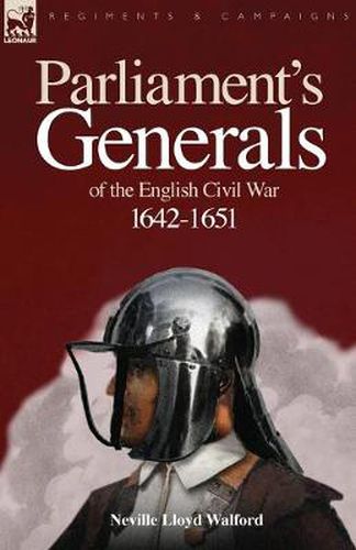 Cover image for Parliament's Generals of the English Civil War 1642-1651