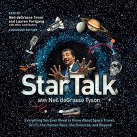 Cover image for Startalk: Everything You Ever Need to Know about Space Travel, Sci-Fi, the Human Race, the Universe, and Beyond