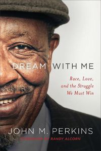 Cover image for Dream with Me - Race, Love, and the Struggle We Must Win