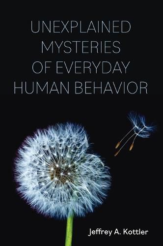 Cover image for Unexplained Mysteries of Everyday Human Behavior