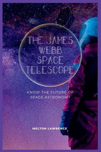 Cover image for The James Webb Space Telescope