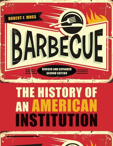 Cover image for Barbecue: The History of an American Institution, Revised and Expanded