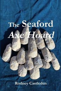 Cover image for The Seaford Axe Hoard