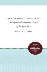 Cover image for The Freedman's Savings Bank: A Chapter in the Economic History of the Negro Race