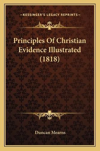 Cover image for Principles of Christian Evidence Illustrated (1818)