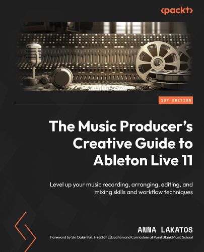 Cover image for The Music Producer's Creative Guide to Ableton Live 11