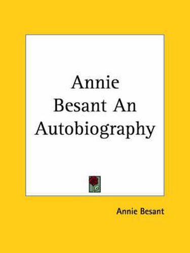 Annie Besant an Autobiography (1893)