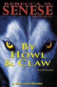 Cover image for By Howl & Claw: 5 Werewolf Stories