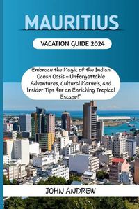 Cover image for Mauritius Vacation Guide 2024.