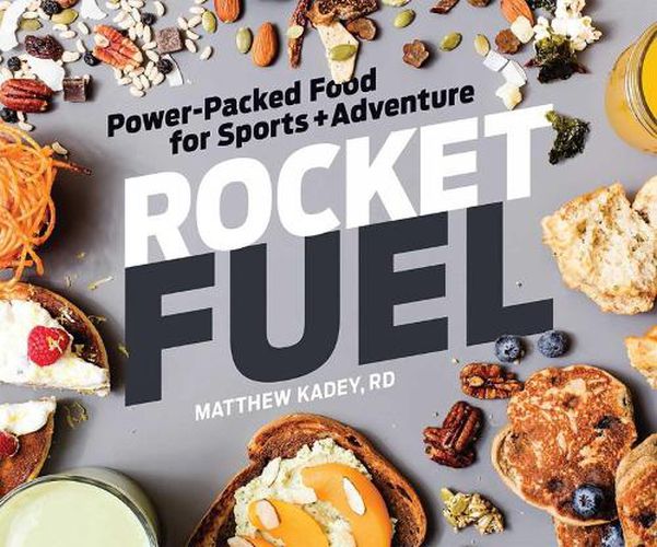 Cover image for Rocket Fuel: Power-Packed Food for Sports and Adventure
