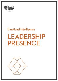 Cover image for Leadership Presence (HBR Emotional Intelligence Series)