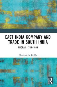 Cover image for East India Company and Trade in South India