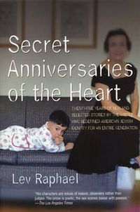 Cover image for Secret Anniversaries of the Heart: New and Selected Stories by Lev Raphael