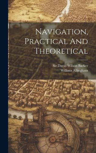 Cover image for Navigation, Practical And Theoretical