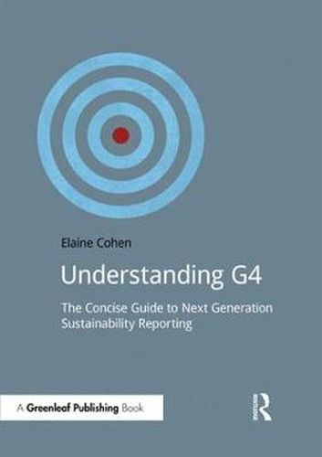 Cover image for Understanding G4: The Concise Guide to Next Generation Sustainability Reporting
