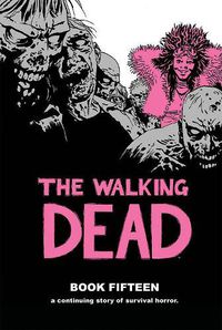 Cover image for The Walking Dead Book 15