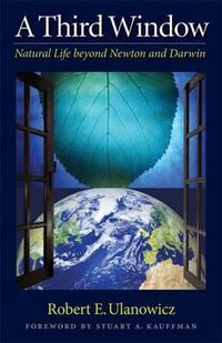Cover image for A Third Window: Natural Life Beyond Newton and Darwin