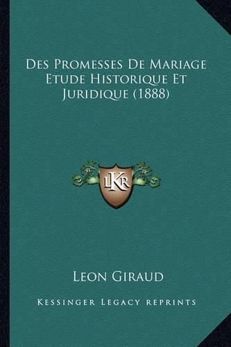 Des Promesses de Mariage Etude Historique Et Juridique (1888)