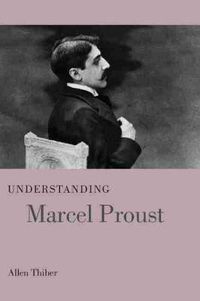 Cover image for Understanding Marcel Proust 